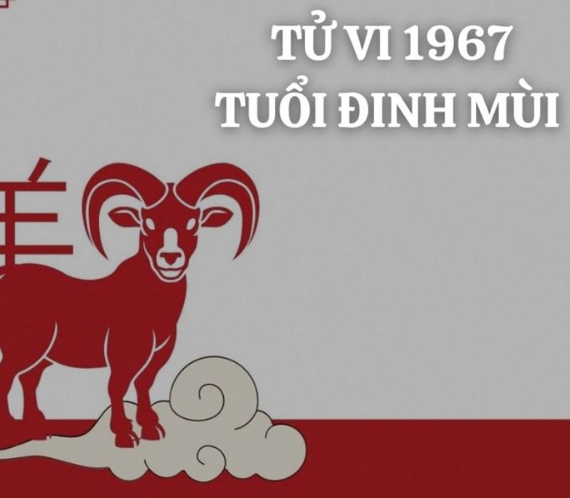 tu-vi-tuoi-dinh-mui-1967-1